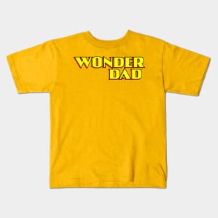 wonder dad Kids T-Shirt